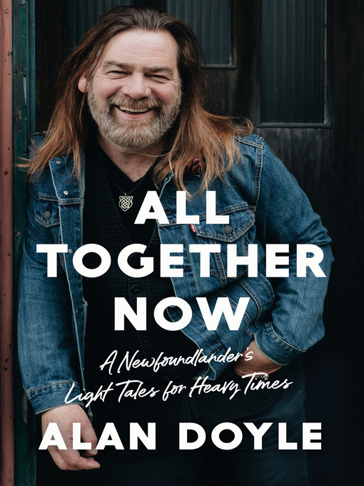 Title details for All Together Now by Alan Doyle - Available